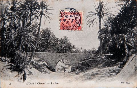 Le pont sur l'oued au coeur de l'oasis de Chenini - datée de 1906 - Carte postale ancienne Tunisie